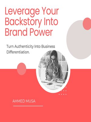 cover image of Leverage Your Backstory Into Brand Power